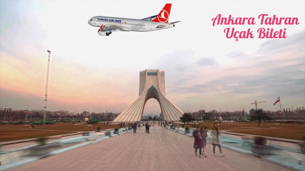 Ankara Tahran Uçak Bileti
